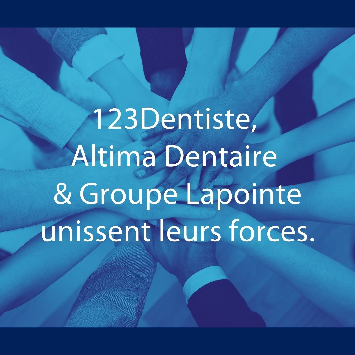 123Dentiste s’associe à Altima Dentaire et au Groupe Lapointe
