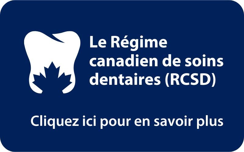 Le Régime canadien de soins dentaires (RCSD)
